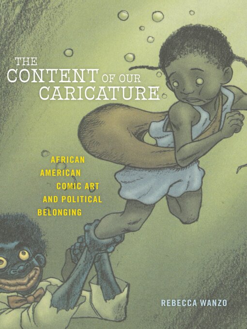 Title details for The Content of Our Caricature by Rebecca Wanzo - Available